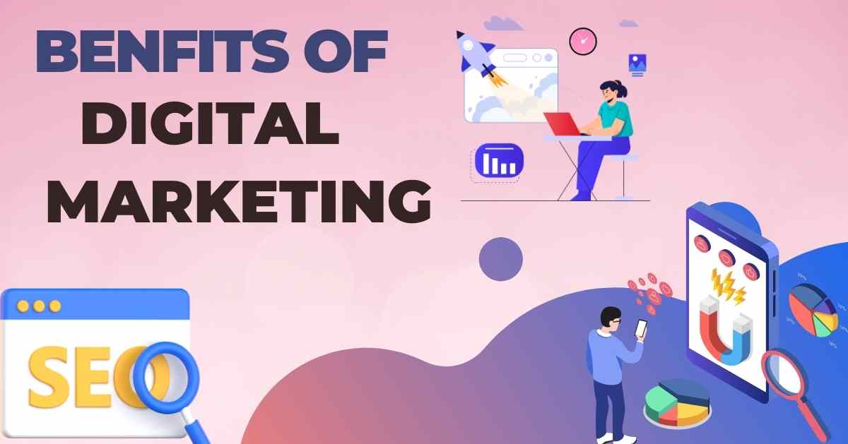 benefits of digital marketing