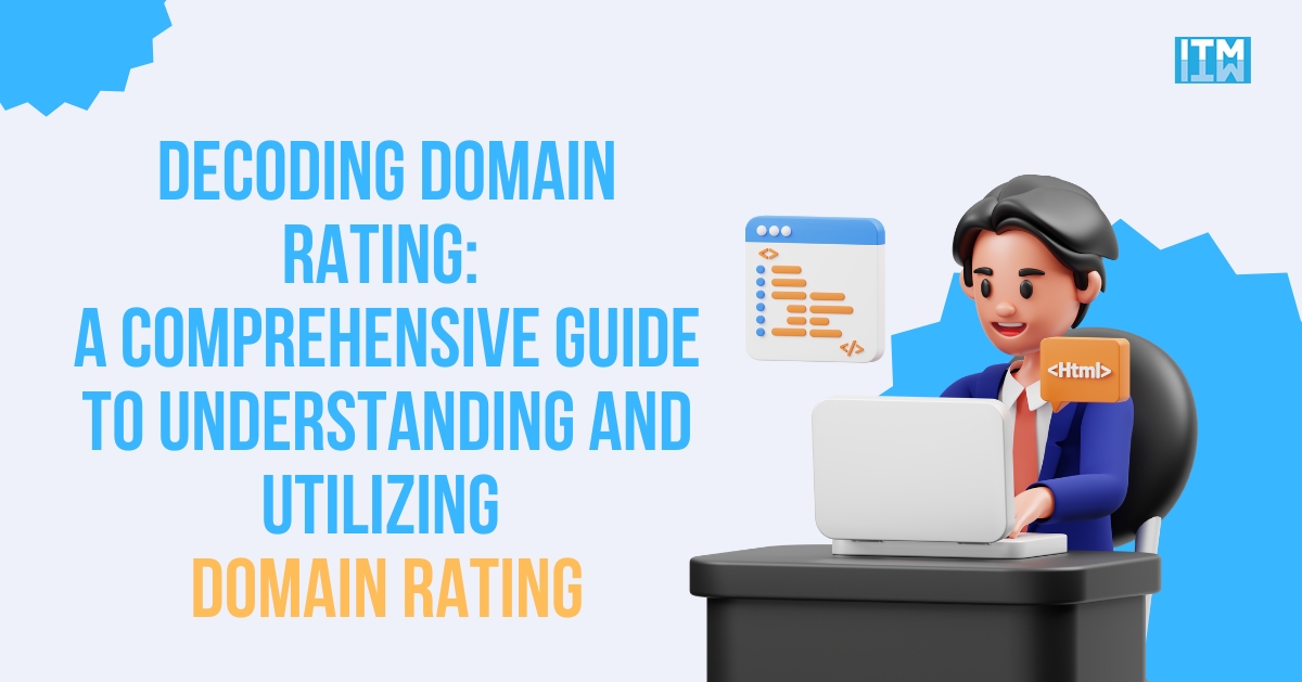 Domain Rating: The Ultimate Guide to Understand and Utilize It