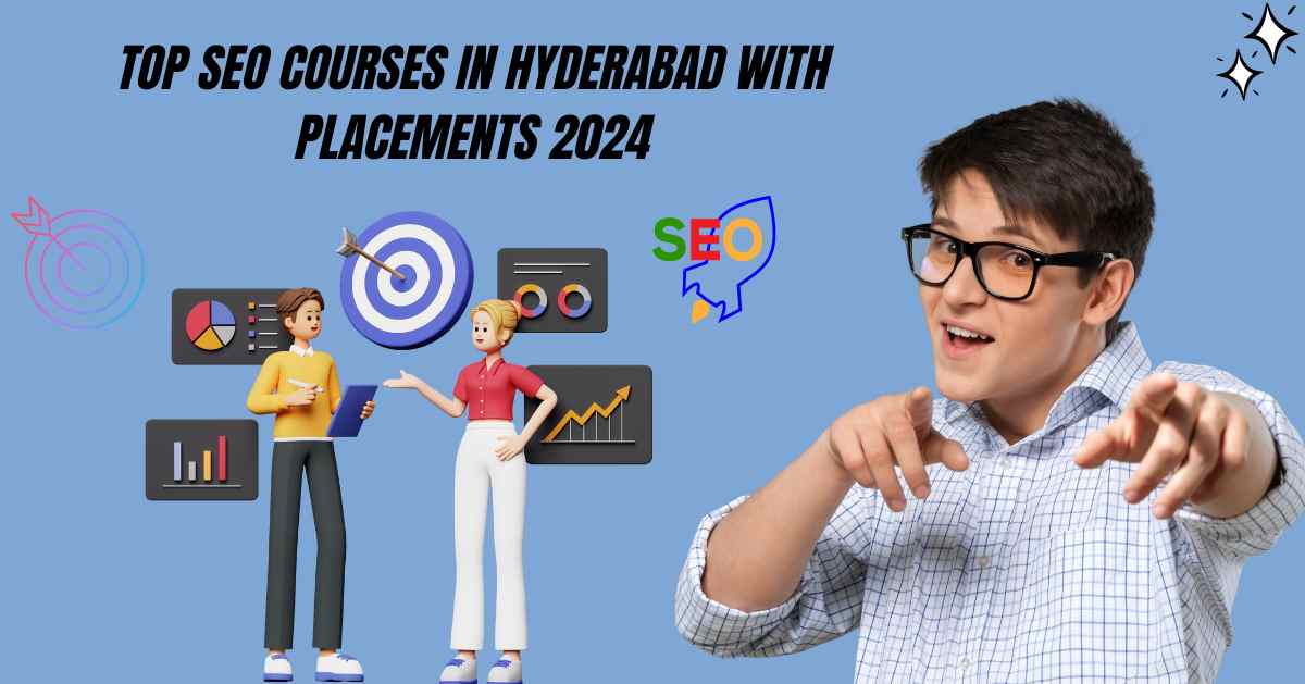 Top SEO Training Courses In Hyderabad With 100% Practical Training and Placements