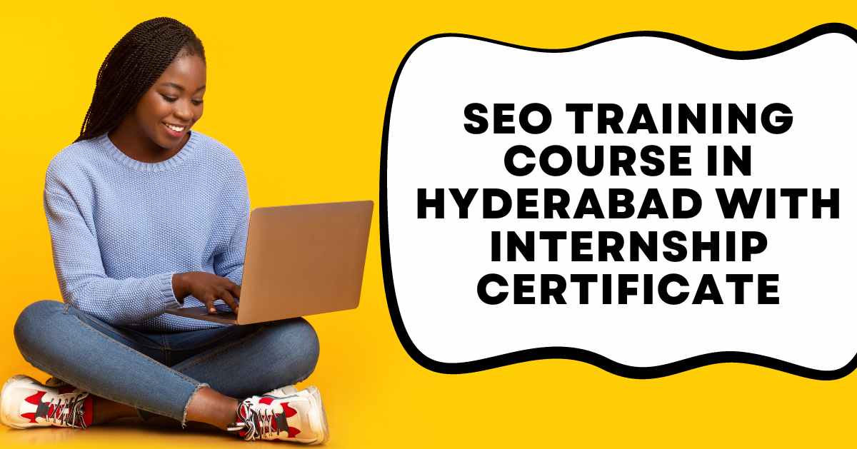 Advanced SEO Training Course with Internship Certification in Hyderabad