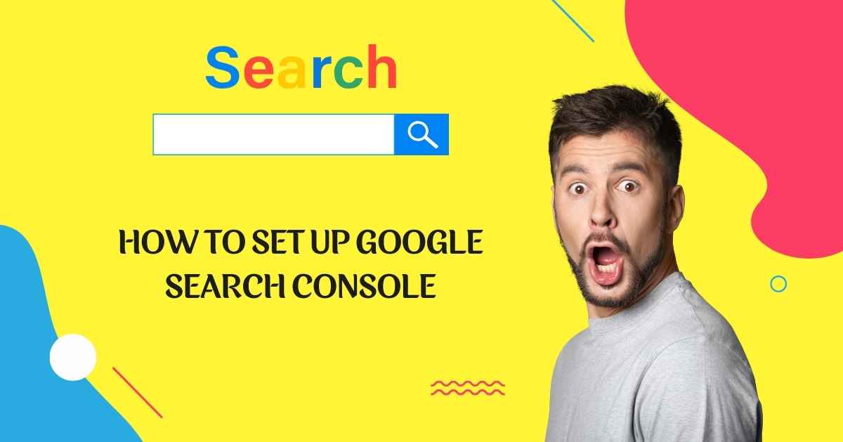 What are the First Steps to Set up Google Search Console for your Website?