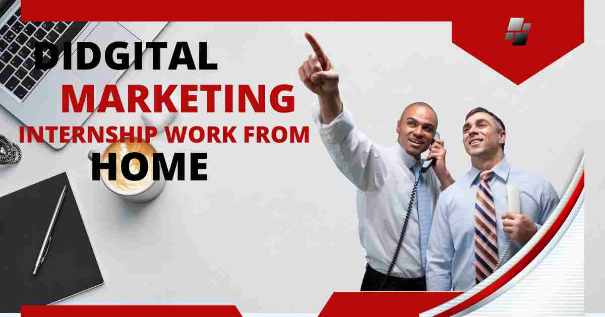 digital marketing internship work from home