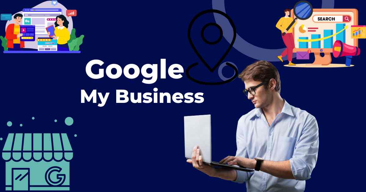 A Comprehensive Guide to Google My Business: Unlocking the Local SEO